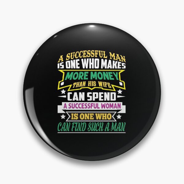 Item preview, A successful man is one who makes more money than his wife can spend a successful woman is one who can find such a man - funny designed and sold by Silver Medal.