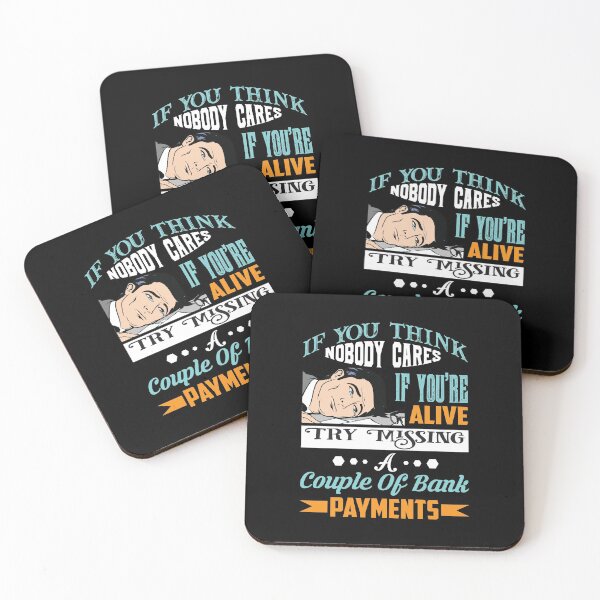 Item preview, If you think nobody cares if you're alive try missing a couple of banks payments - funny designed and sold by Silver Medal.