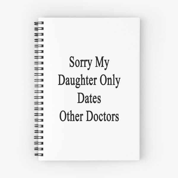 Item preview, Sorry My Daughter Only Dates Other Doctors  designed and sold by supernova23.