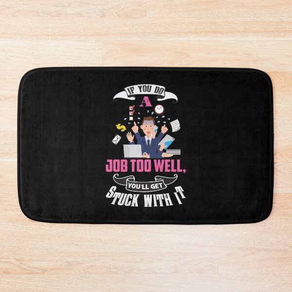 Item preview, If you do a job too well you'll get stuck with it - funny truths designed and sold by Silver Medal.