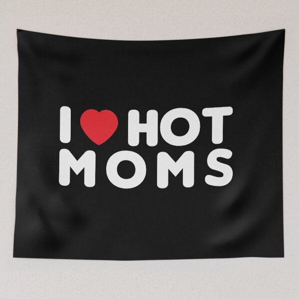 Item preview, I Love Hot Moms l funny l Gift For Moms lover l Best Friend Gifts designed and sold by kpluslk.