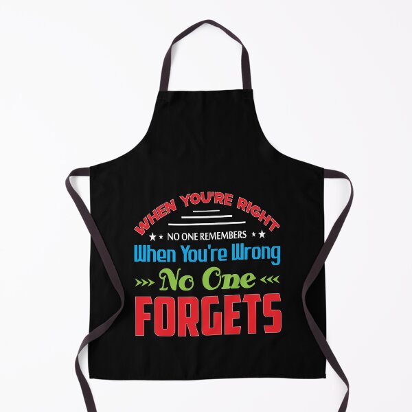 Item preview, When you're right no one remembers, when you're wrong no one forgets - motivational designed and sold by Silver Medal.