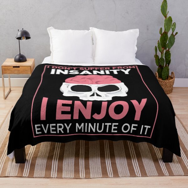 Item preview, I don't suffer from insanity I enjoy every minute of it - funny designed and sold by Silver Medal.