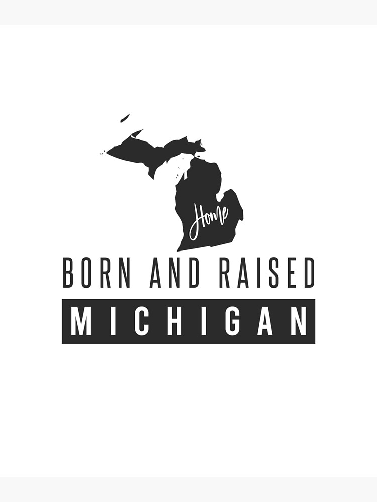 born-and-raised-michigan-poster-for-sale-by-proartzilla-redbubble