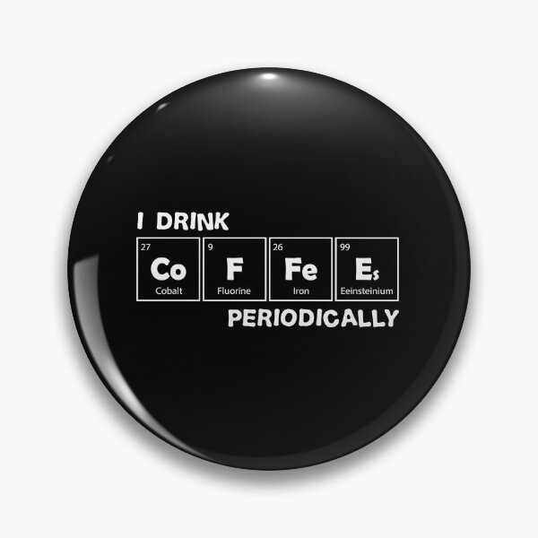Item preview, I Drink Coffee Periodically Funny Coffee Periodic Table  designed and sold by TH3--DESIGNER.