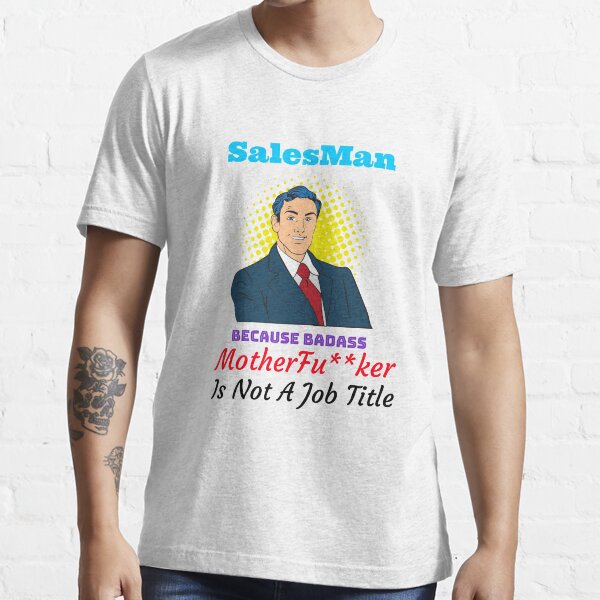 Badass Salesman Real Job Title Essential T-Shirt