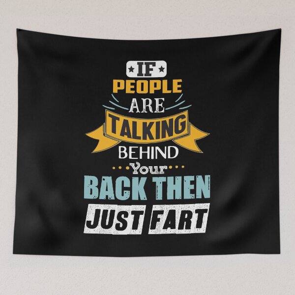Item preview, If people are talking behind your back then just fart - funny designed and sold by Silver Medal.