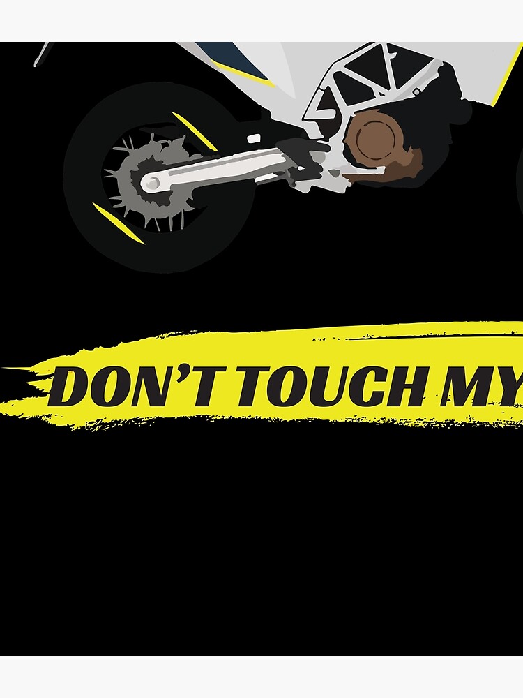 Motorcycle Husqvarna 701 quote Don't Touch My Bike by WiredDesigns