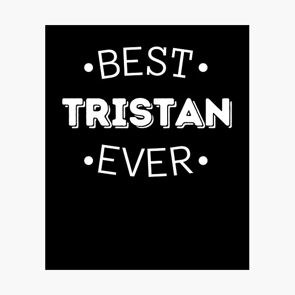 Best Tristan Ever Retro - First Name Gift Photographic Print