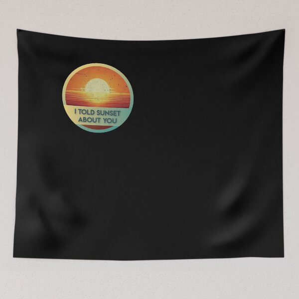 Item preview, I Told Sunset About You designed and sold by mirzadesign.