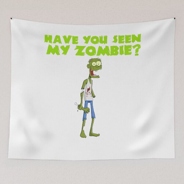 Item preview, Have You Seen My Zombie designed and sold by SafouaneShop.