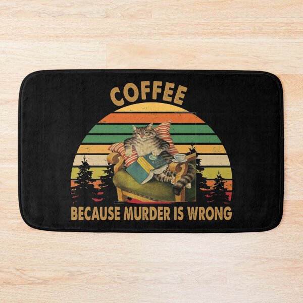 Item preview, COFFEE BECAUSE MURDER IS WRONG CAT LOVER BOOK designed and sold by tyrfoguxcer13.