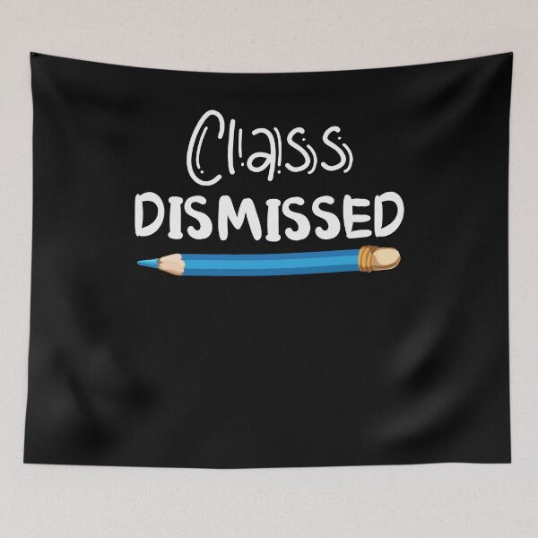 Item preview, Class Dismissed Teacher Student Happy Last Day Of School designed and sold by kristazzsa112.