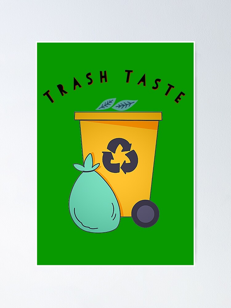 "Trash Taste" Poster for Sale by hrithik2000 Redbubble