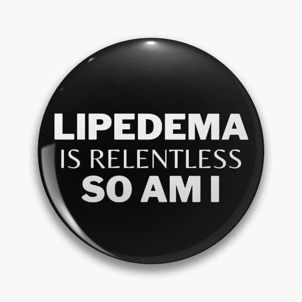 Item preview, Lipedema Is Relentless So Am I designed and sold by markilemons.