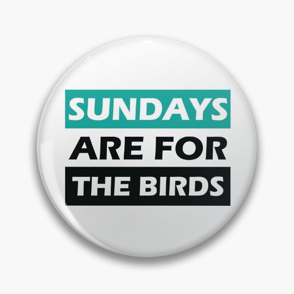 Item preview,  Sundays are for the birds designed and sold by gpsapparel.