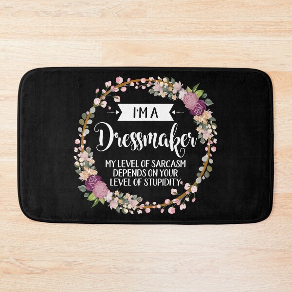 Item preview, I'm A Dressmaker My Level Of Sarcasm Depends On Your Stupidity, Dressmaker shirt, gifts for her, best friend gift Unique Gift Office Desk designed and sold by Orange Pieces.