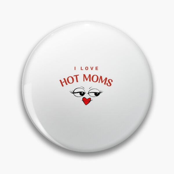 Item preview, I Love Hot Moms designed and sold by NUMAFUWA.