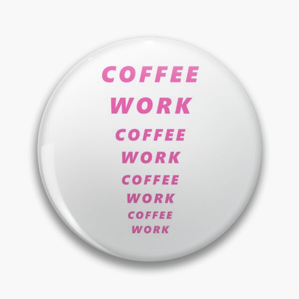 Item preview, Coffee Work for Coffee Lover Workaholic Pink Text designed and sold by kmcs.