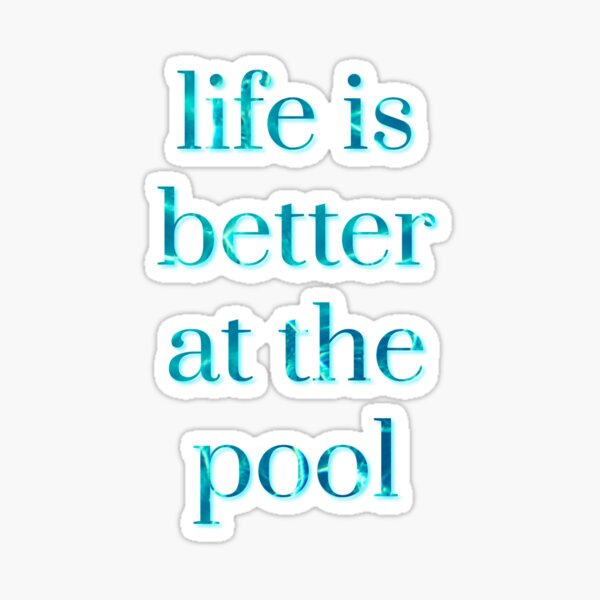 Life Is Better At The Pool Sticker