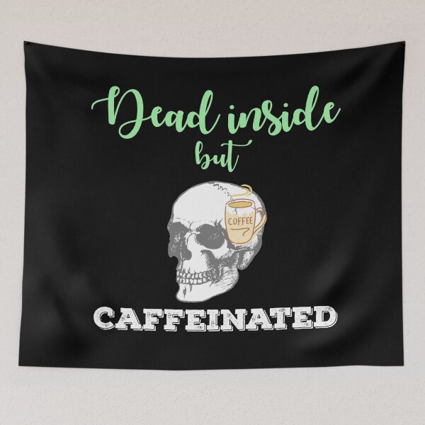 Item preview, Dead inside but caffeinated designed and sold by Lakki-s.