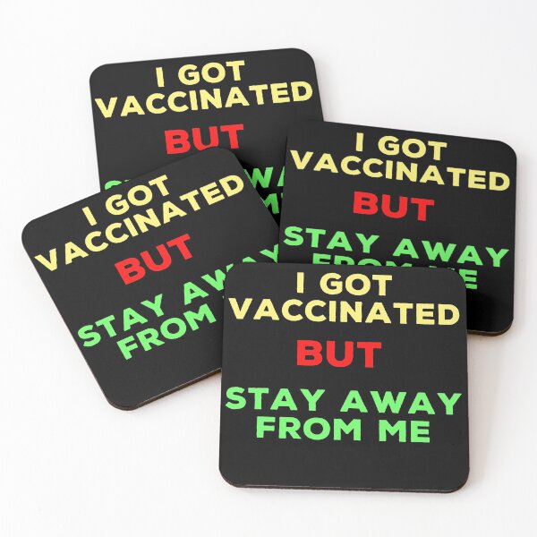 Item preview, i got vaccinated but i want all of you to stay away from me designed and sold by Lakki-s.