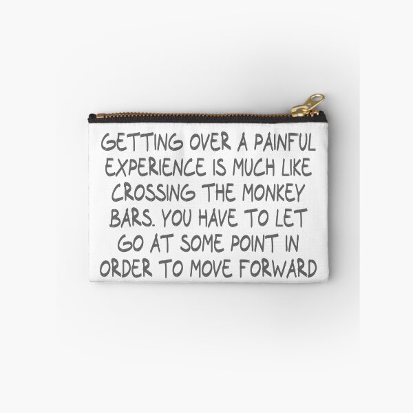 Item preview, Getting over a painful experience is much like crossing the monkey bars. You have to let go at some point in order to move forward designed and sold by CalvinMade.