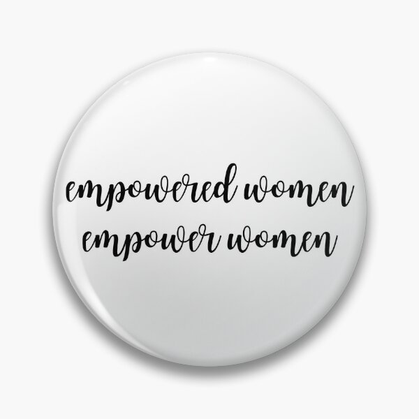 Artikelvorschau, Empowered Women Empower Women entworfen und verkauft von Rosie Loethen.