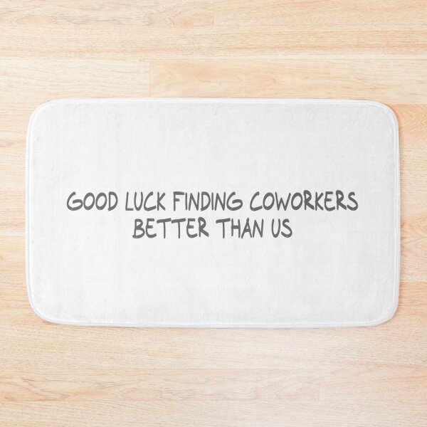 Item preview, good luck finding coworkers better than us designed and sold by CalvinMade.