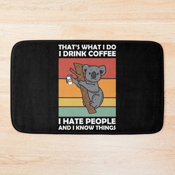 Item preview, That's What I Do Funny Coffeeholic Koala Bear designed and sold by TH3--DESIGNER.