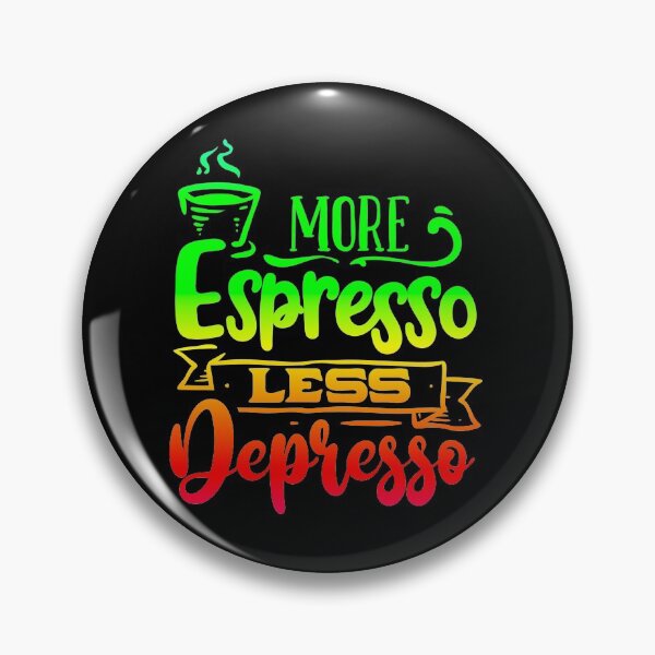Item preview, MORE ESPRESSO LESS DEPRESSO designed and sold by AYANADA.