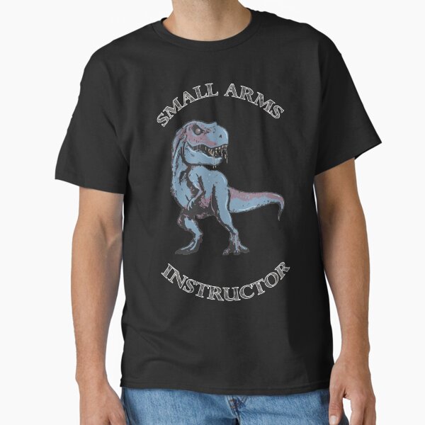 T-Rex Small Arms Instructor Classic T-Shirt