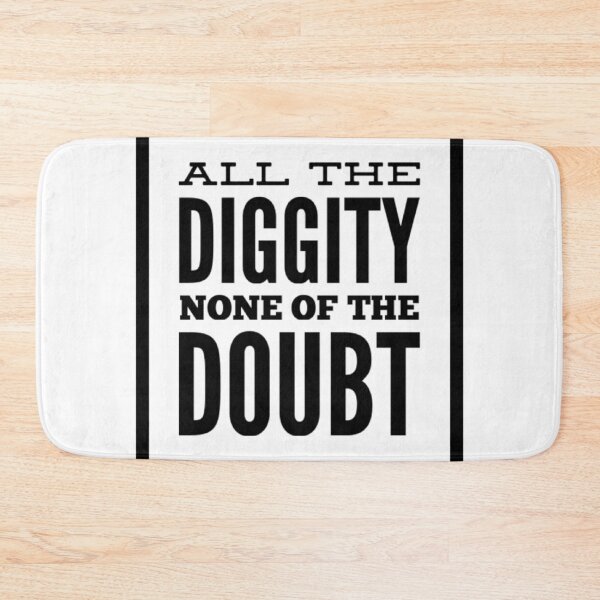 Item preview, All The Diggity None Of The Doubt designed and sold by HppyStrngHelthy.