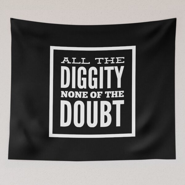 Item preview, All The Diggity None Of The Doubt designed and sold by HppyStrngHelthy.