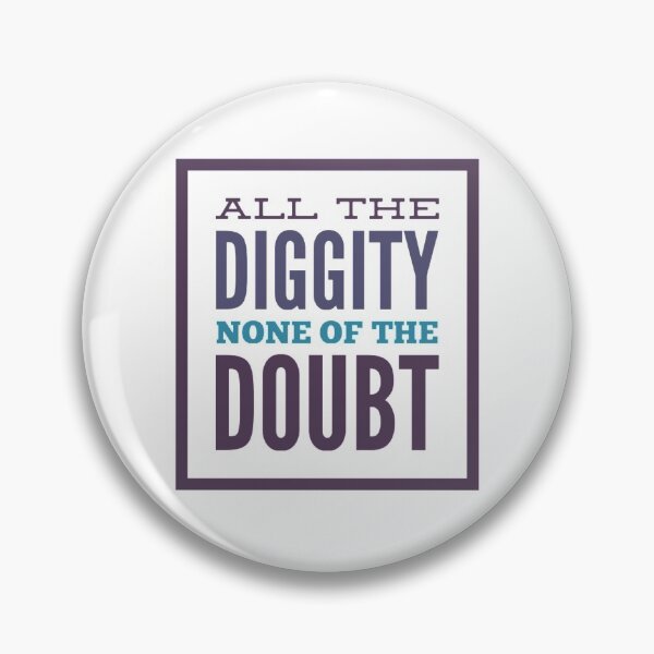 Item preview, All The Diggity None Of The Doubt designed and sold by HppyStrngHelthy.