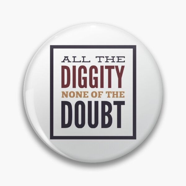 Item preview, All The Diggity None Of The Doubt designed and sold by HppyStrngHelthy.