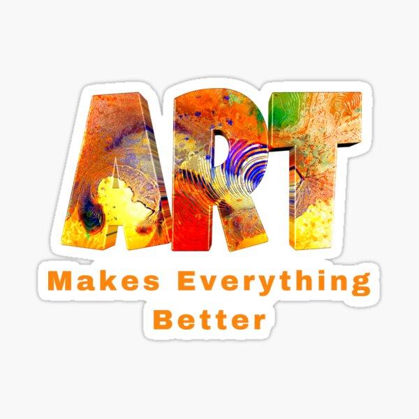 Item preview, Art Makes Everything Better designed and sold by artistoutfitter.