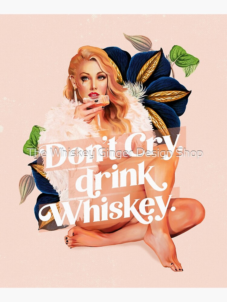 "Don't Cry, Drink Whiskey" Sexy Vintage Pin Up Girl Drinking In Lingerie by gramse212