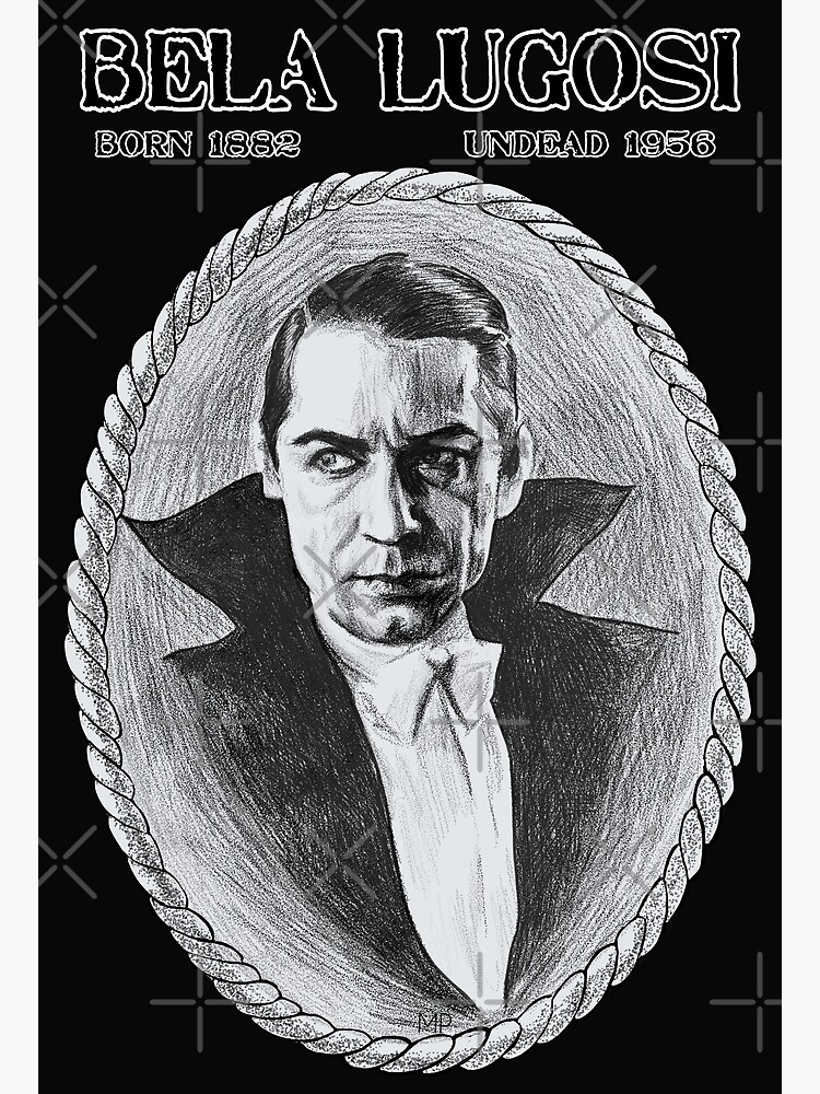 "BELA LUGOSI UNDEAD" Poster By MPerdinci | Redbubble