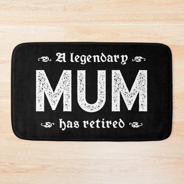 Item preview, A Legendary Mum Has Retired designed and sold by TimespunThreads.