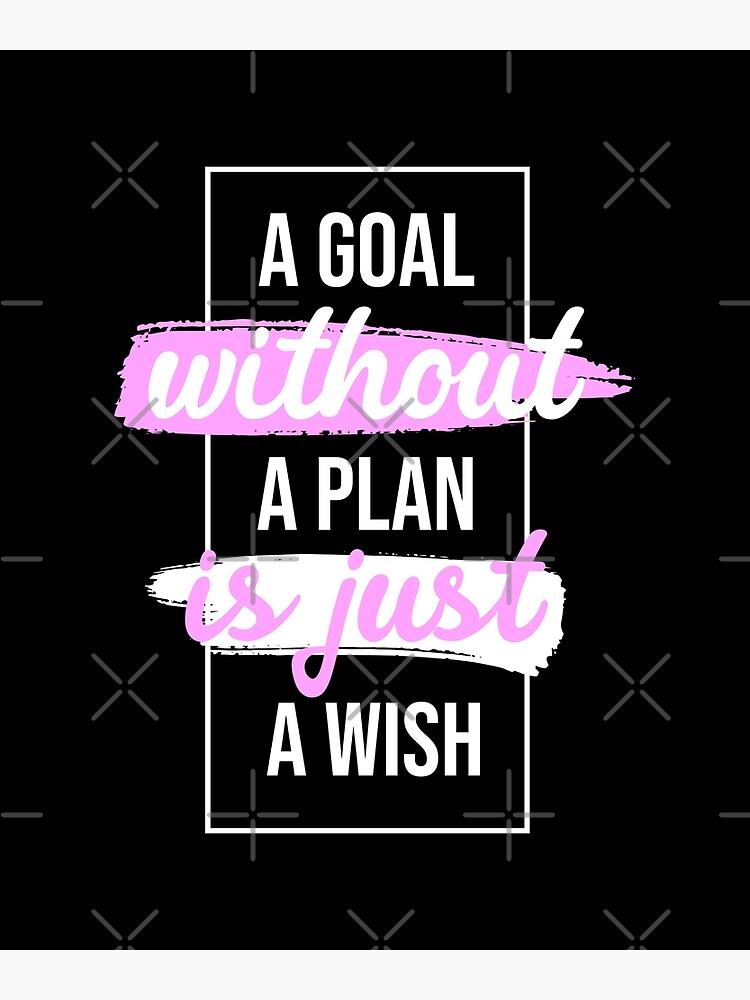 A Goal Without A Plan Printed T-shirts