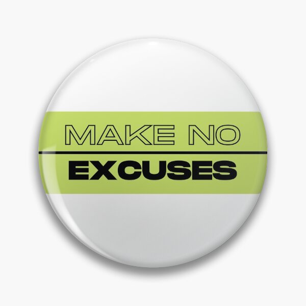 Item preview, MAKE NO EXCUSES designed and sold by 2Be-elegant.