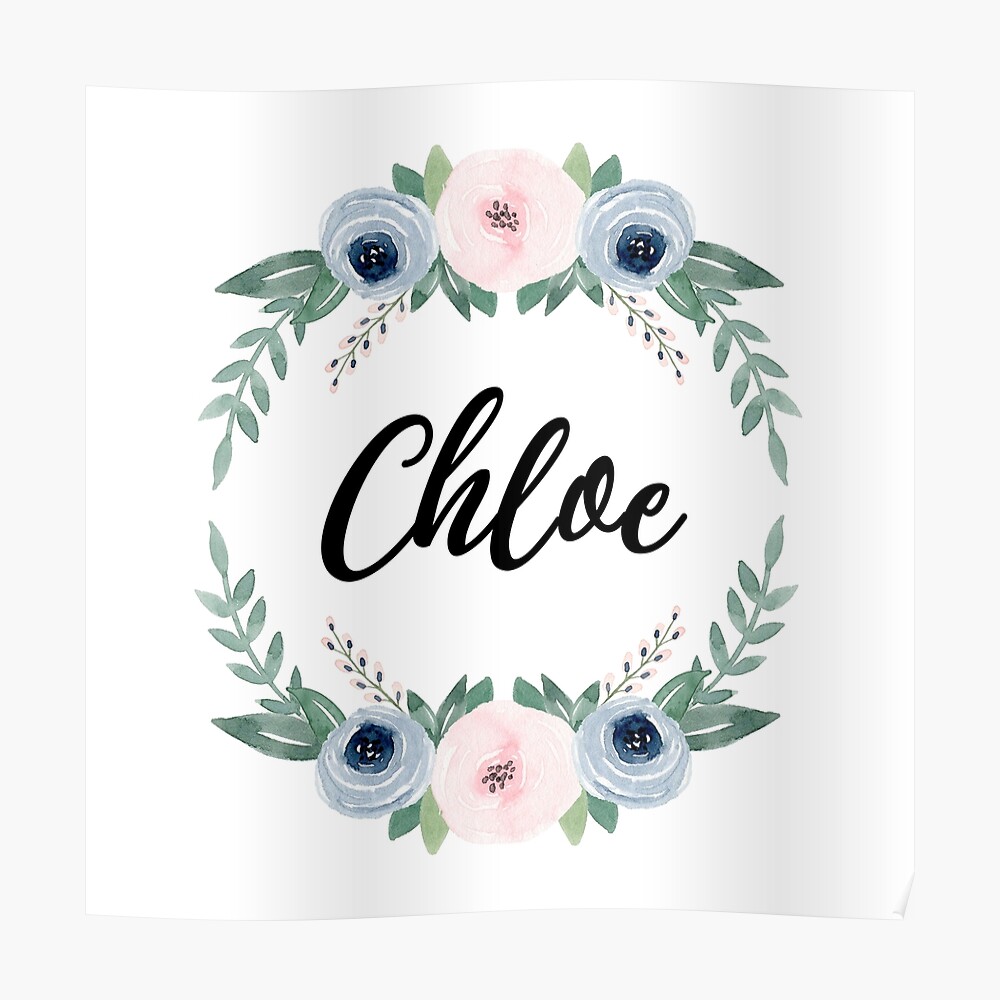 CHLOE NAME DESIGN Poster for Sale by Slepowronski