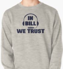 In Bill Belichick We Trust Pullover