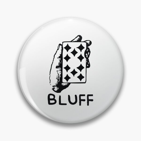 Item preview, It's A Bluff designed and sold by JorgeDesigns.