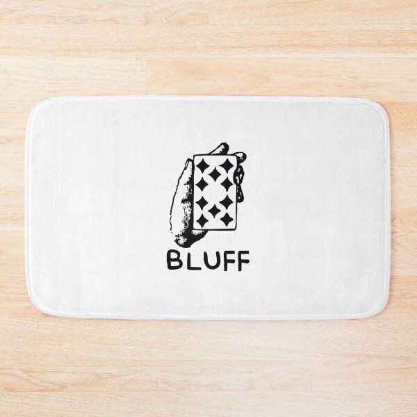 Item preview, It's A Bluff designed and sold by JorgeDesigns.