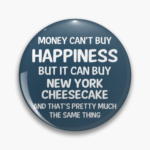 Item preview, Money Cant Buy Happiness But It Can Buy New York Cheesecake designed and sold by CeciLop.