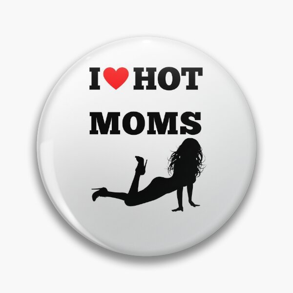 Item preview, I love hot moms designed and sold by MrX1920.