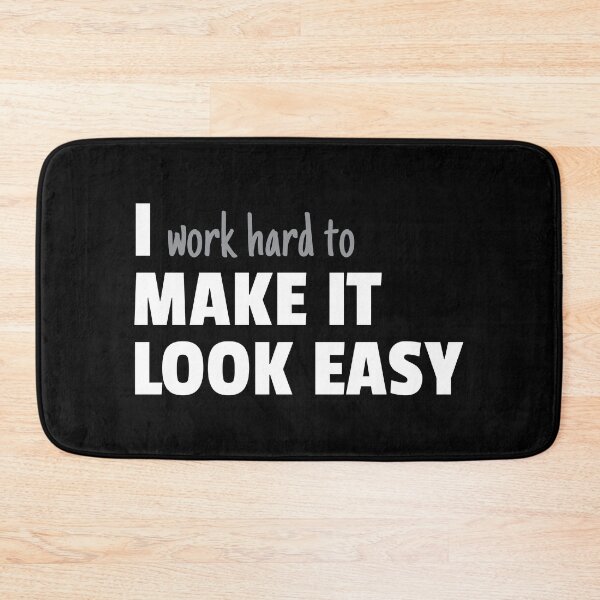 Item preview, I Work Hard To Make It Look Easy designed and sold by DnlDesigns.
