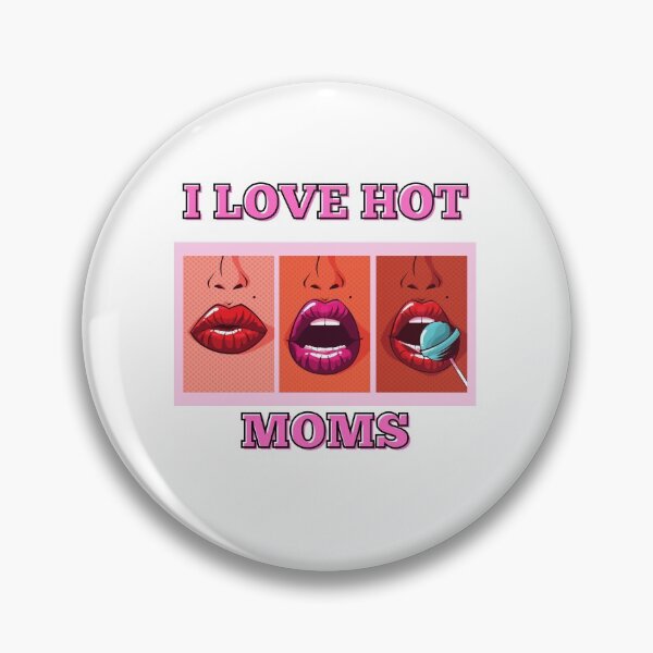 Item preview, I love hot moms designed and sold by MrX1920.